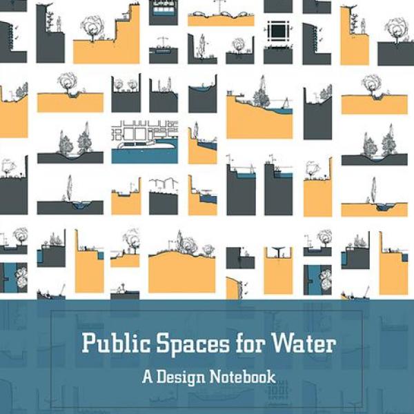 Public Spaces for Water: A Design Notebook